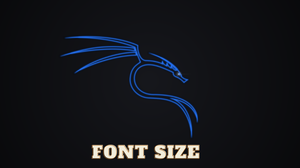 How To Increase Terminal Font Size In Kali Linux