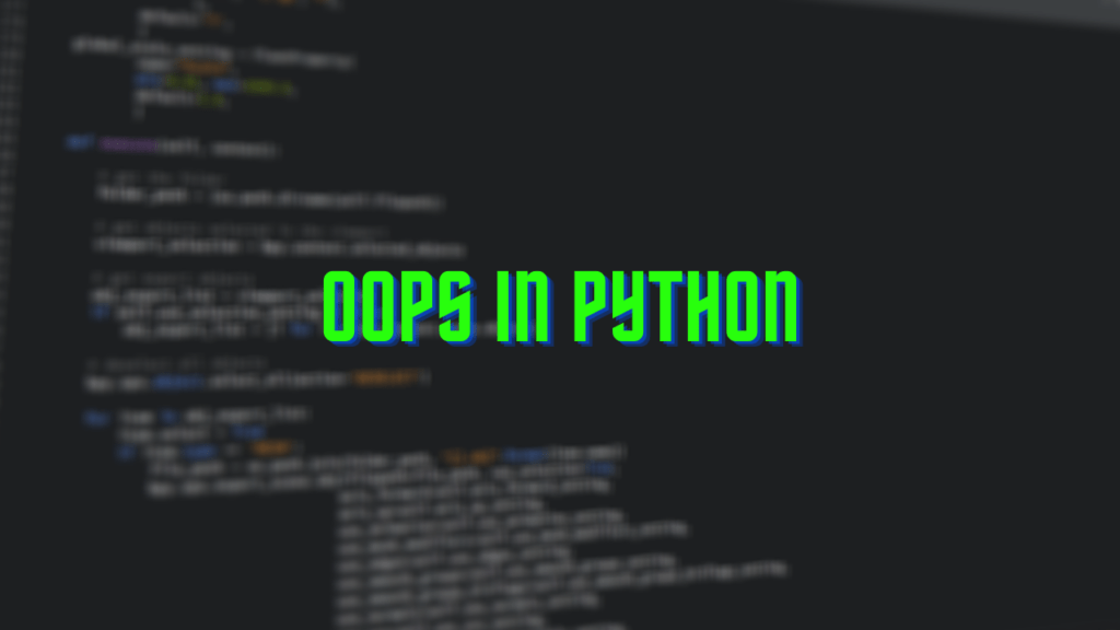 Object Oriented Programming in Python |Episode #13| OOPS in python
