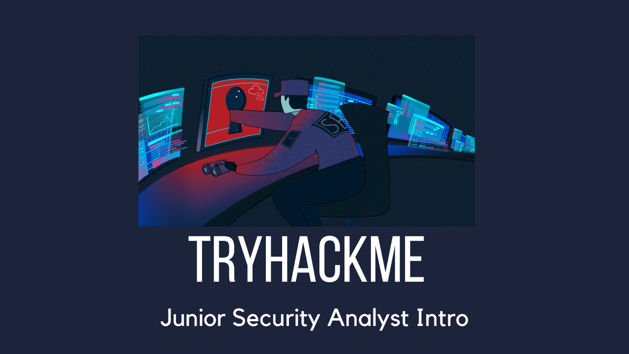 Tryhackme - Junior Security Analyst Intro