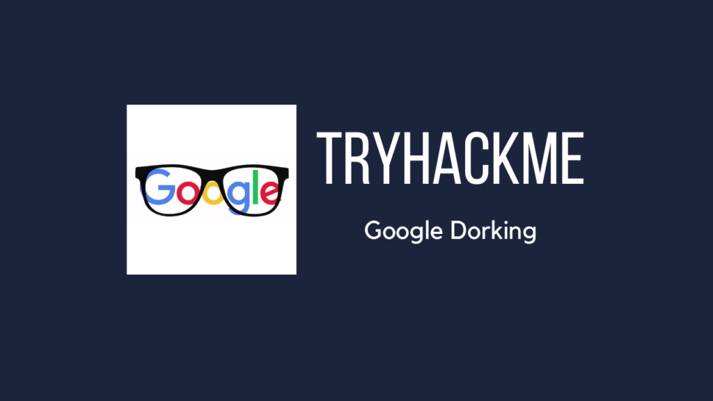 Tryhackme - Google Dorking