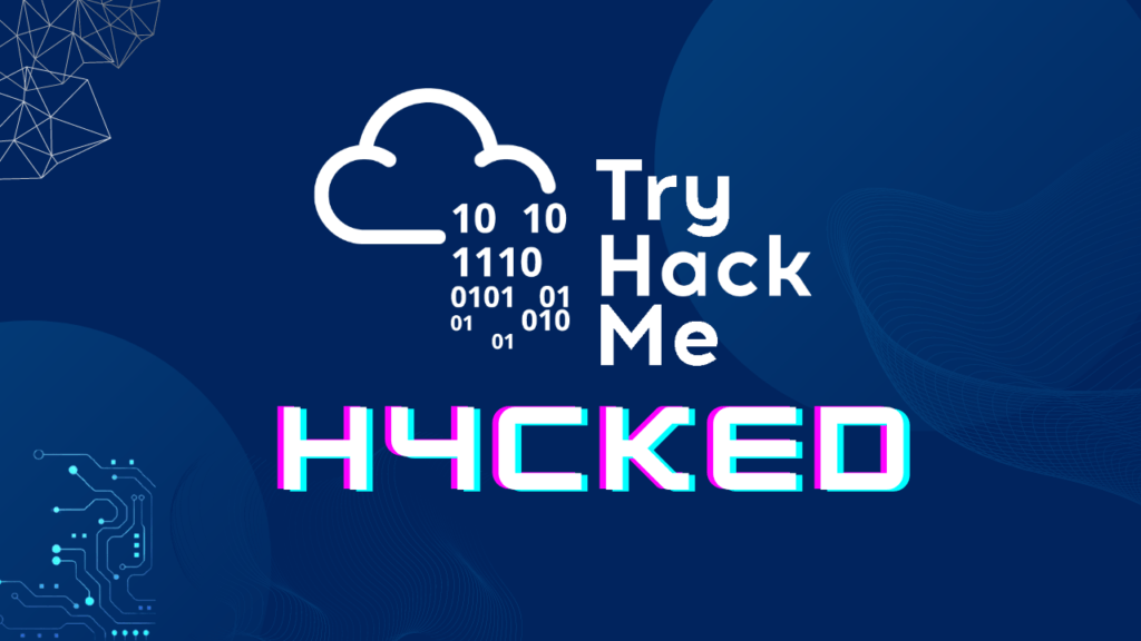 Tryhackme - H4cked