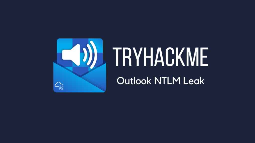 Tryhackme - Outlook NTLM Leak