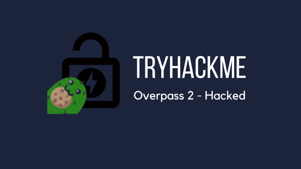 Tryhackme - Overpass 2 (Hacked)