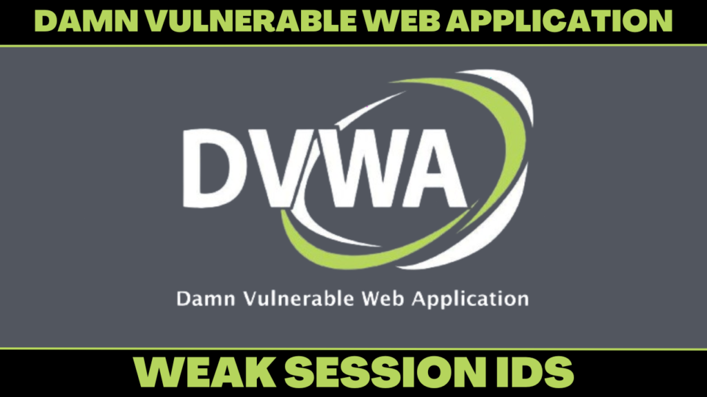 DVWA - Weak Session IDs (Low/Med/High)