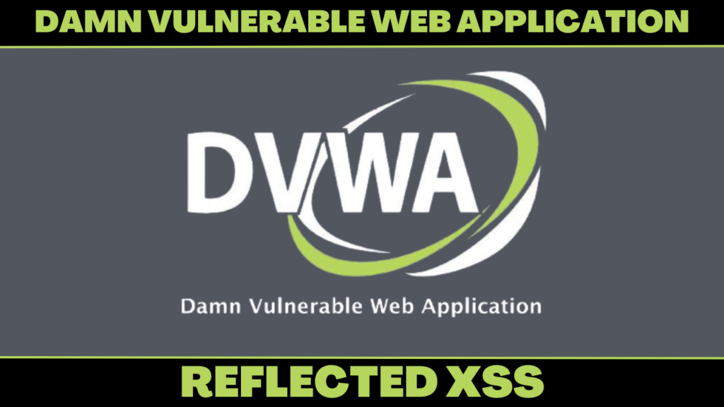 DVWA - Reflected Cross Site Scripting (Low/Med/High)