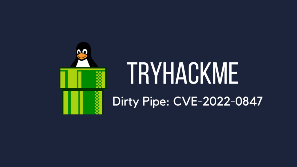 Tryhackme - Dirty Pipe: CVE-2022-0847